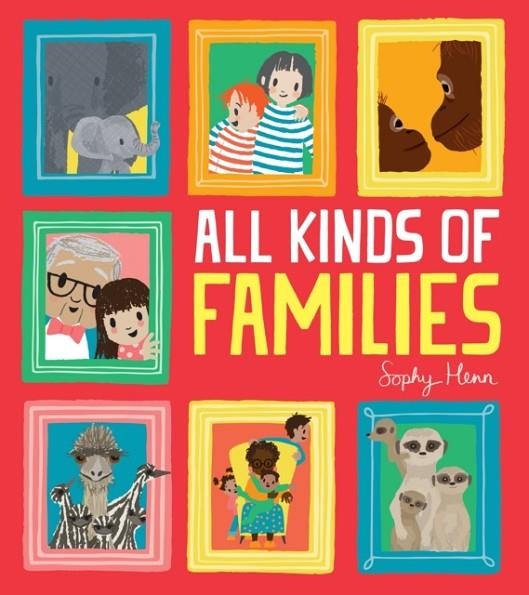 ALL KINDS OF FAMILIES | 9781405298230 | SOPHY HENN 