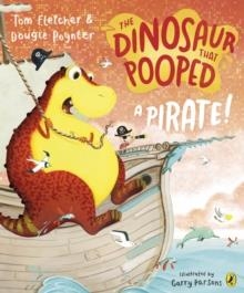 THE DINOSAUR THAT POOPED A PIRATE! | 9781782955443 | TOM FLETCHER 