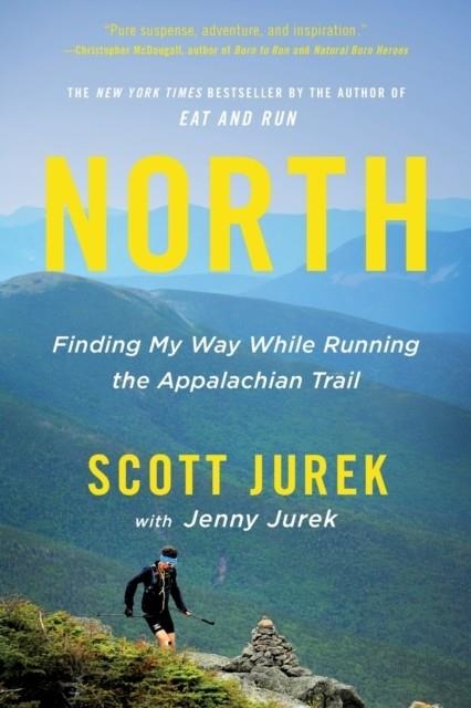 NORTH: FINDING MY WAY WHILE RUNNING THE APPALACHIAN TRAIL | 9780316433808 | JUREK, JENNY, JUREK, SCOTT