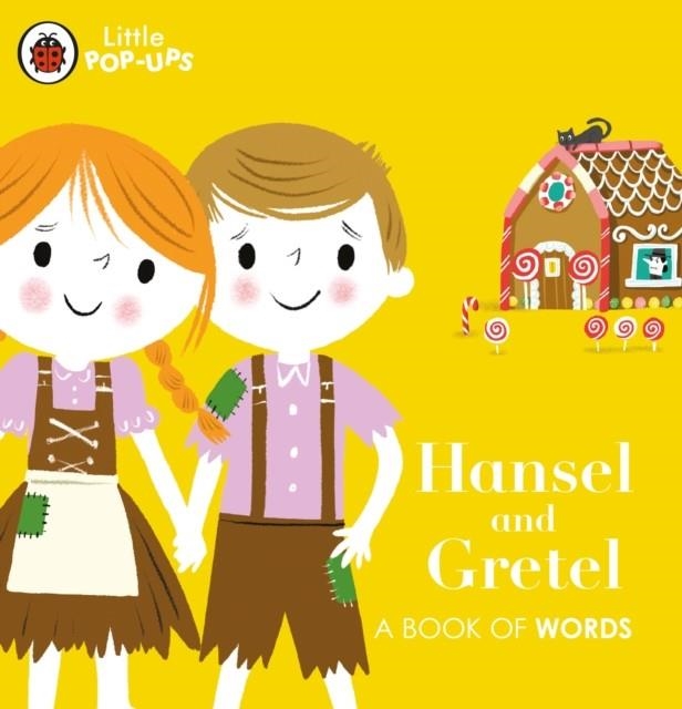 LITTLE POP-UPS: HANSEL AND GRETEL A BOOK OF WORDS | 9780241433676 | NILA AYE