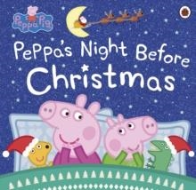 PEPPA PIG: PEPPA'S NIGHT BEFORE CHRISTMAS | 9780241448625 | PEPPA PIG
