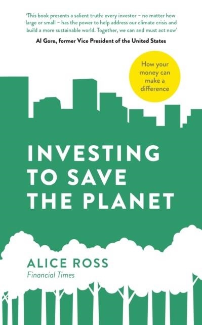 INVESTING TO SAVE THE PLANET | 9780241457238 | ALICE ROSS