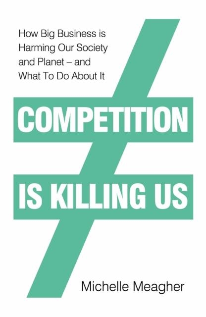 COMPETITION IS KILLING US | 9780241423011 | MICHELLE MEAGHER