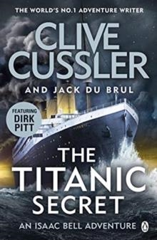 ISAAC BELL  - THE TITANIC SECRET (BOOK 11) | 9781405936873 | CLIVE CUSSLER