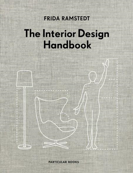 THE INTERIOR DESIGN HANDBOOK | 9780241438114 | FRIDA RAMSTEDT