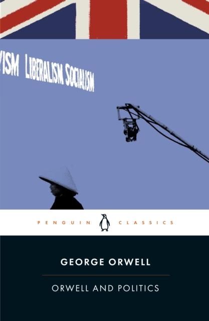 ORWELL AND POLITICS | 9780241417980 | GEORGE ORWELL