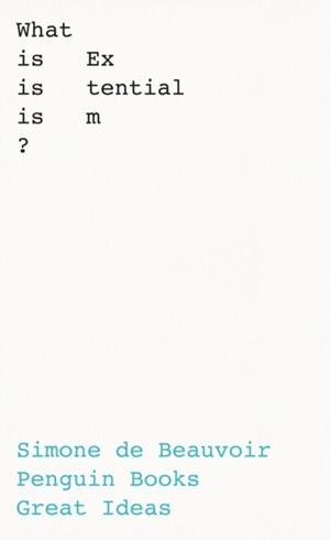 WHAT IS EXISTENTIALISM | 9780241475232 | SIMONE DE BEAUVOIR