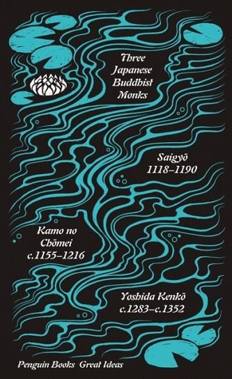 THREE JAPANESE BUDDHIST MONKS | 9780241472910 | SAIGYO / KAMO NO CHOMEI  / YOSHIDA KENKO