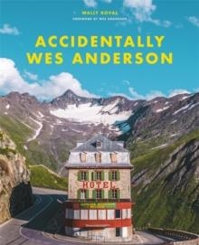 ACCIDENTALLY WES ANDERSON | 9781409197393 | WALLY KOVAL