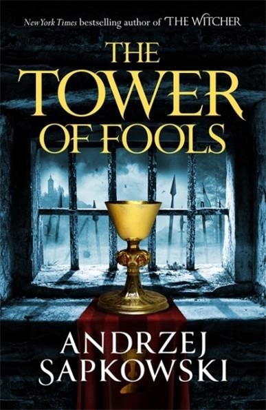 THE TOWER OF FOOLS | 9781473226135 | ANDREZEJ SAPKOWSKI