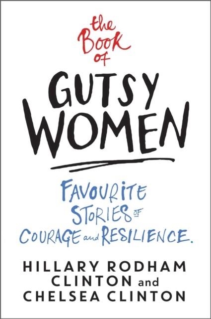 THE BOOK OF GUTSY WOMEN | 9781471172175 | HILLARY AND CHELSEA CLINTON