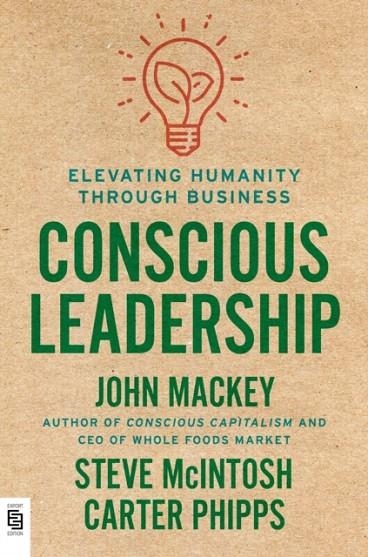 CONSCIOUS LEADERSHIP | 9780593189214 | JOHN MACKEY