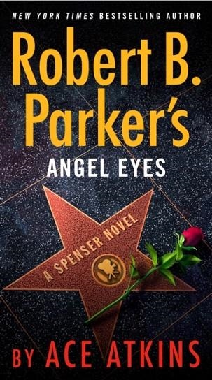ROBERT B PARKER'S ANGEL EYES | 9780525536833 | ACE ATKINS