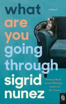 WHAT ARE YOU GOING THROUGH | 9780593329009 | SIGRID NUNEZ