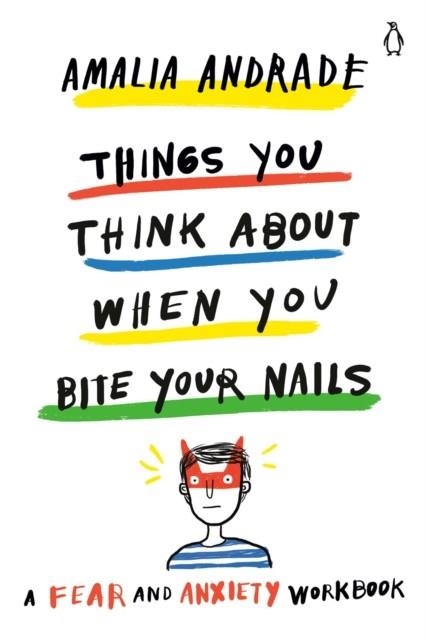 THINGS YOU THINK ABOUT WHEN YOU BITE YOUR NAILS | 9780143134916 | AMALIA ANDRADE