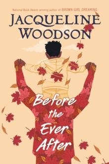BEFORE THE EVER AFTER | 9780593324660 | JACQUELINE WOODSON
