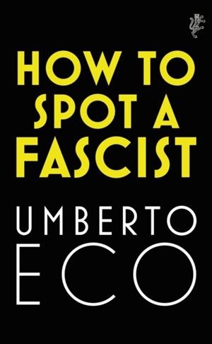 HOW TO SPOT A FASCIST | 9781787302662 | UMBERTO ECO