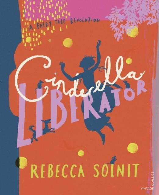 CINDERELLA LIBERATOR | 9781784876197 | REBECCA SOLNIT