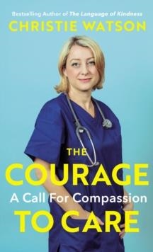 THE COURAGE TO CARE | 9781784742980 | CHRISTIE WATSON