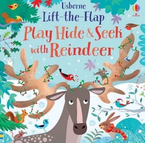 LIFT-THE-FLAP PLAY HIDE AND SEEK WITH REINDEER | 9781474981217 | SAM TAPLIN