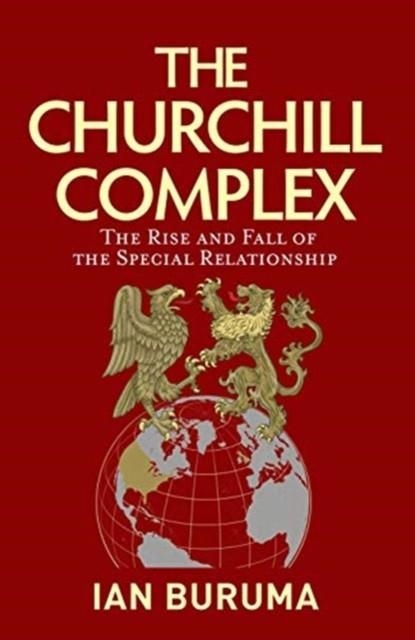 THE CHURCHILL COMPLEX | 9781838950897 | IAN BURUMA