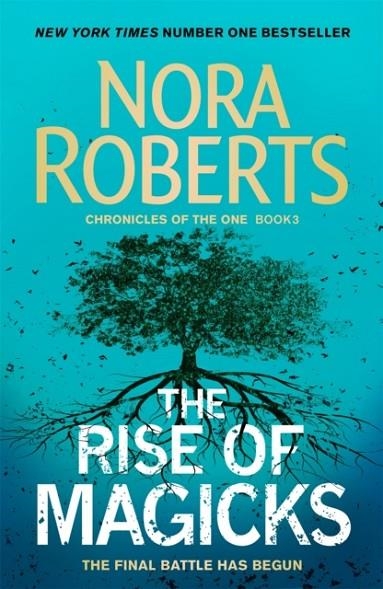 THE RISE OF MAGICKS (CHRONICLES OF THE ONE BOOK 3) | 9780349415031 | NORA ROBERTS