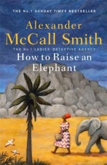 HOW TO RAISE AN ELEPHANT | 9781408712818 | ALEXANDER MCCALL SMITH