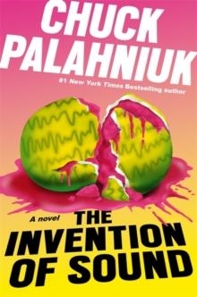 THE INVENTION OF SOUND | 9781472155481 | CHUCK PALAHNIUK