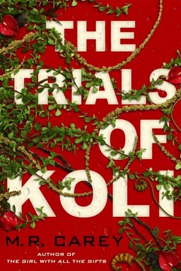 THE TRIALS OF KOLI (THE RAMPART TRILOGY BOOK 2) | 9780356513492 | M R CAREY