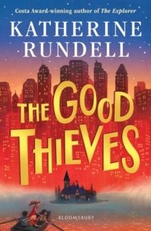 THE GOOD THIEVES | 9781408882658 | KATHERINE RUNDELL