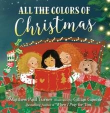 ALL THE COLORS OF CHRISTMAS (HB) | 9780525654148 | MATTHEW PAUL TURNER