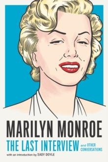 MARILYN MONROE: THE LAST INTERVIEW | 9781612198774 | MELVILLE HOUSE