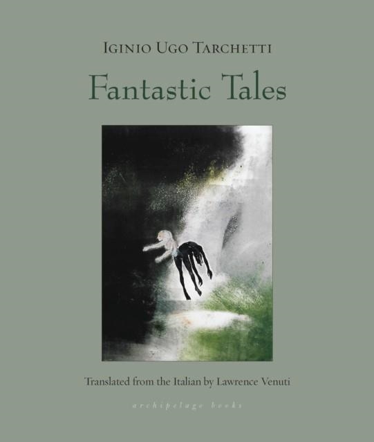 FANTASTIC TALES | 9781939810625 | IGINIO UGO TARCHETTI
