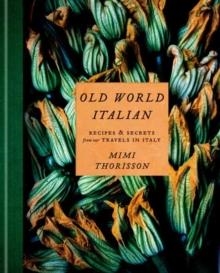 OLD WORLD ITALIAN | 9781984823595 | MIMI THORISSON