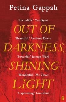 OUT OF DARKNESS SHINING LIGHT | 9780571345342 | PETINA GAPPAH