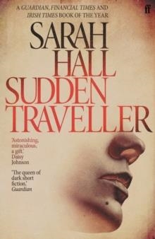 SUDDEN TRAVELLER | 9780571345052 | SARAH HALL