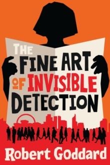 THE FINE ART OF INVISIBLE DETECTION | 9781787630642 | ROBERT GODDARD