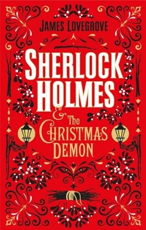 SHERLOCK HOLMES AND THE CHRISTMAS DEMON | 9781785658044 | JAMES LOVEGROVE