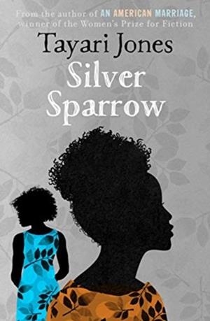 SILVER SPARROW | 9781786078629 | TAYARI JONES