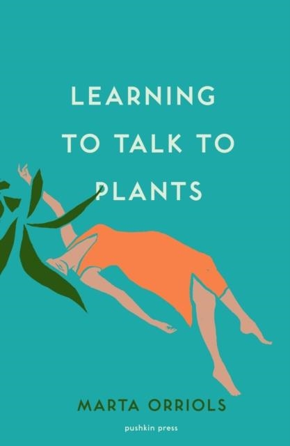 LEARNING TO TALK TO PLANTS | 9781782275770 | MARTA ORRIOLS
