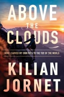 ABOVE THE CLOUDS | 9780008412128 | KILIAN JORNET