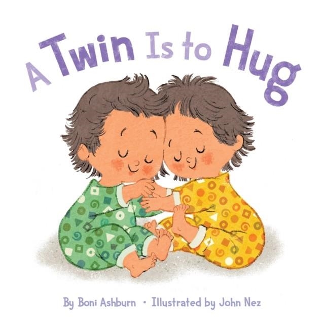A TWIN IS TO HUG | 9781419739873 | BONI ASHBURN