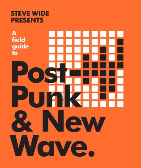 A FIELD GUIDE TO NEW WAVE | 9781925811766 | STEVE WIDE