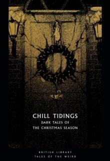 CHILL TIDINGS: DARK TALES OF THE CHRISTMAS SEASON | 9780712353236