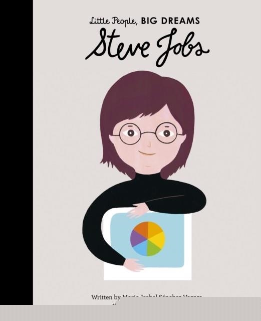 LITTLE PEOPLE, BIG DREAMS 47: STEVE JOBS | 9780711245761 | MARIA ISABEL SANCHEZ VEGARA