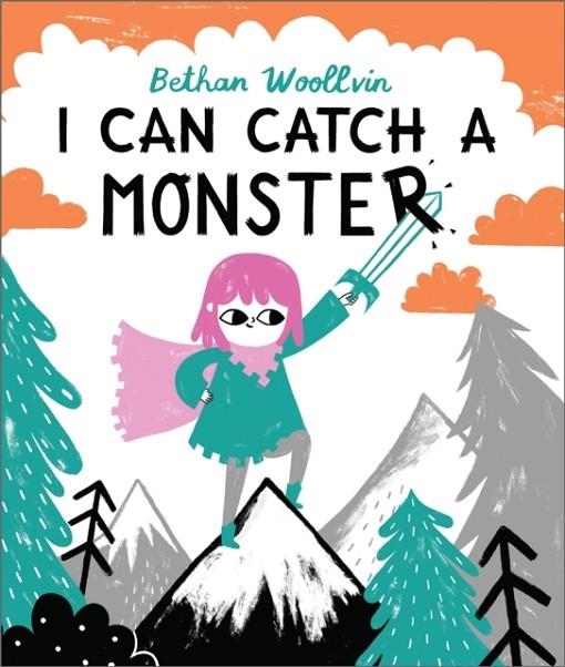 I CAN CATCH A MONSTER | 9781509889815 | BETHAN WOOLLVIN
