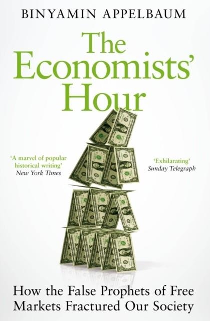THE ECONOMISTS' HOUR | 9781509879151 | BINYAMIN APPELBAUM