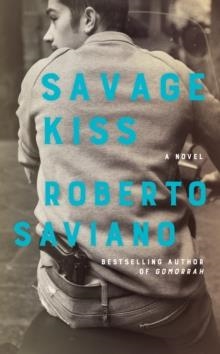 SAVAGE KISS | 9781509879182 | ROBERTO SAVIANO