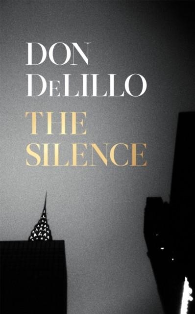 THE SILENCE | 9781529057096 | DON DELILLO