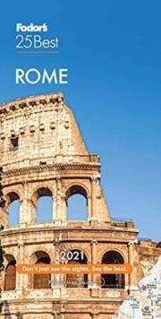 FODOR'S ROME 25 BEST 2021 | 9781640973299 | FODOR’S TRAVEL GUIDES